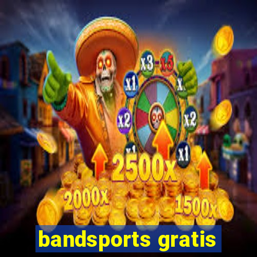 bandsports gratis